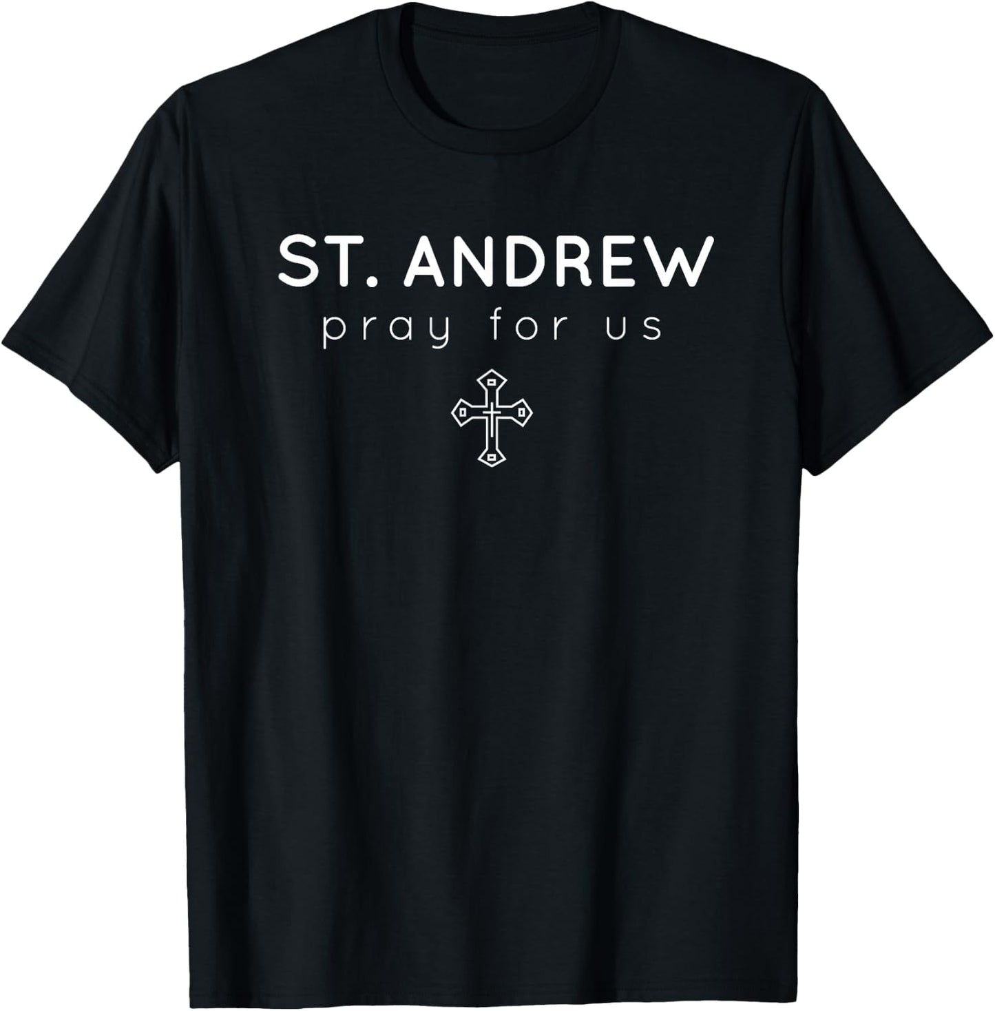 St. Andrew - Pray for Us - Catholic Patron Saint T-Shirt - T-Shirt | Black