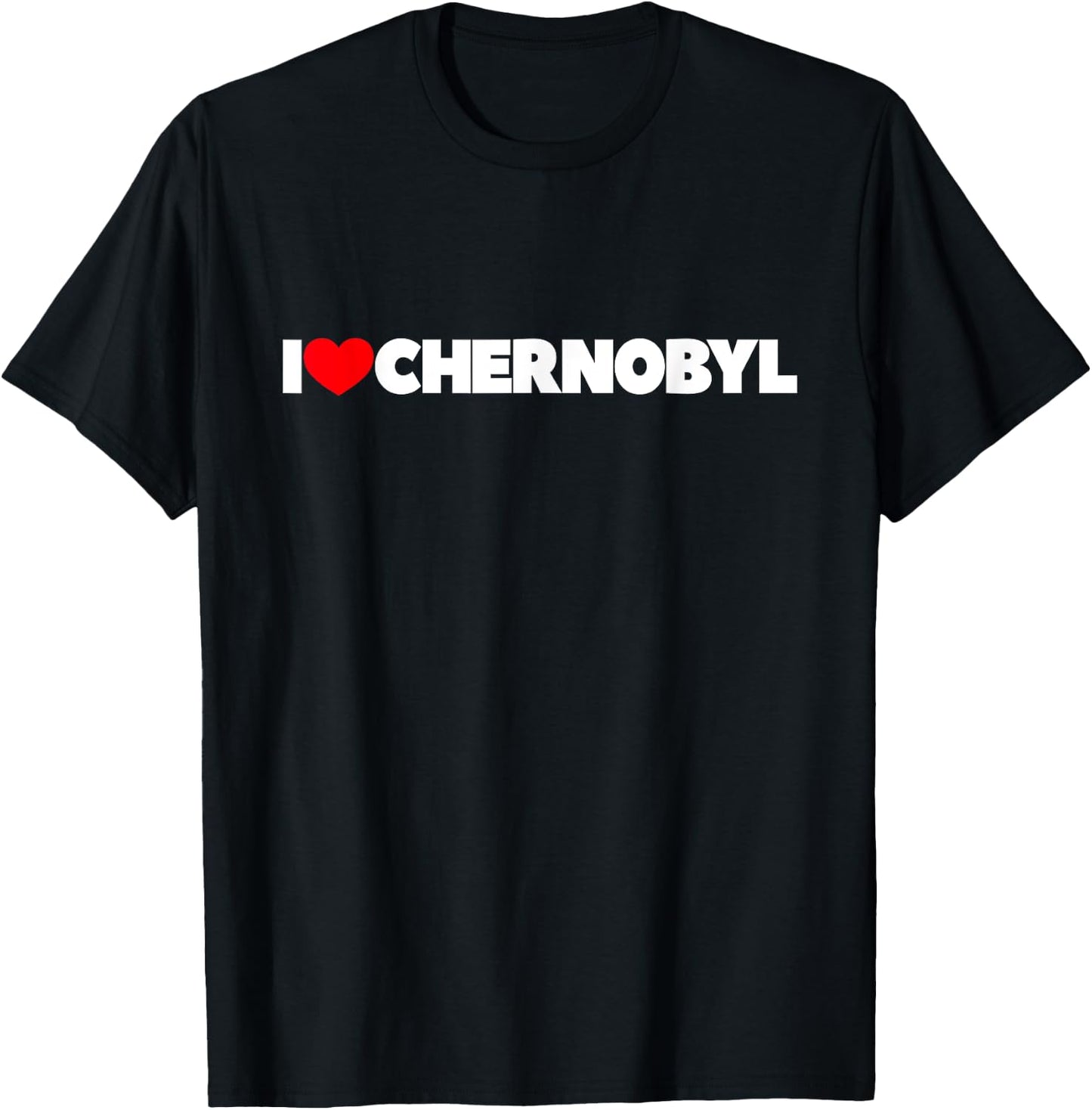 I Love (Heart) Chernobyl T-Shirt - T-Shirt | Black
