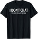Funny Saying Quote I Don't Chat I've Used Up All My Words T-Shirt - T-Shirt | Black