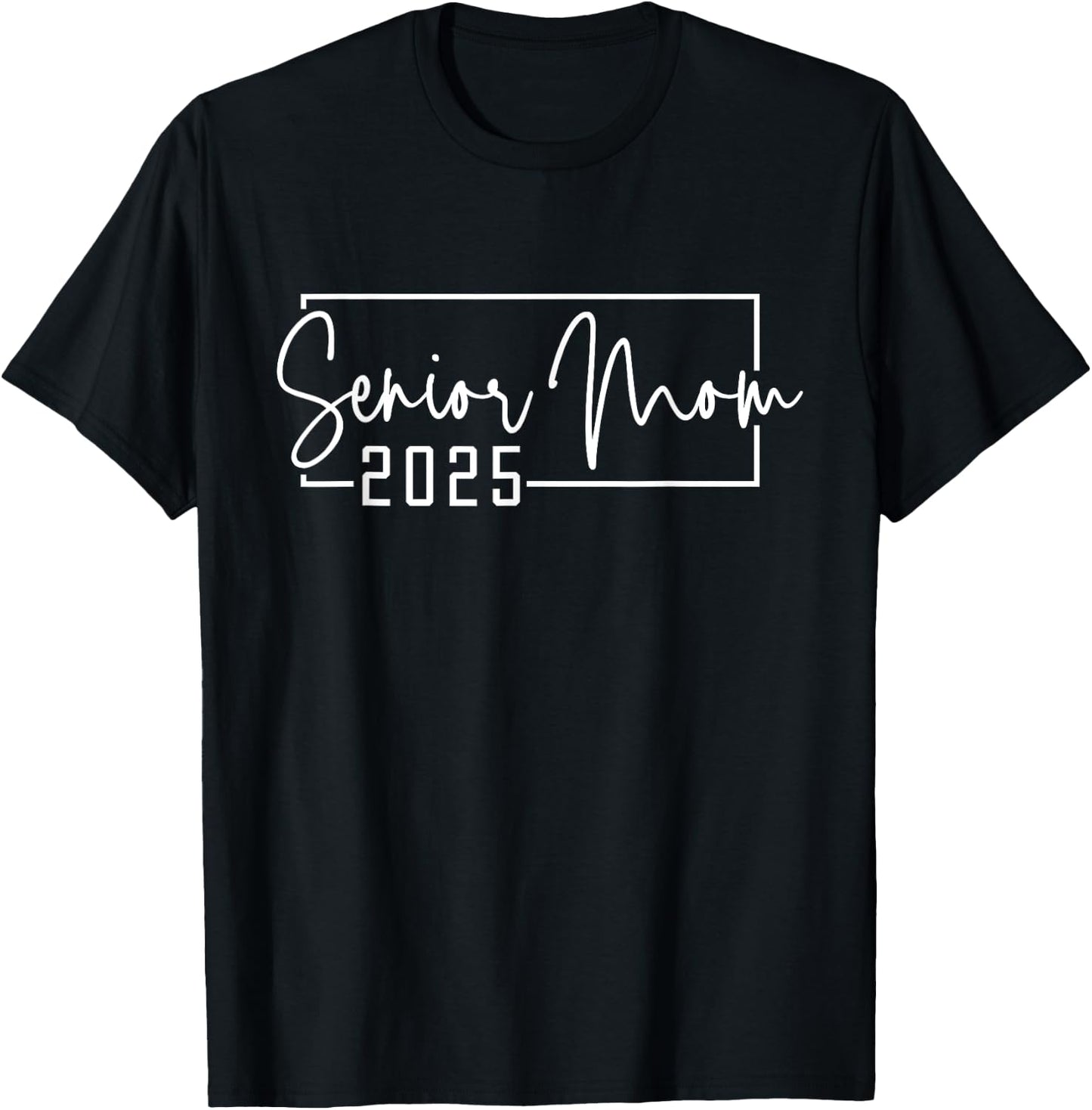 Mom Senior 2025 Proud Mom Of A Class Of 2025 Graduate T-Shirt - T-Shirt | Black