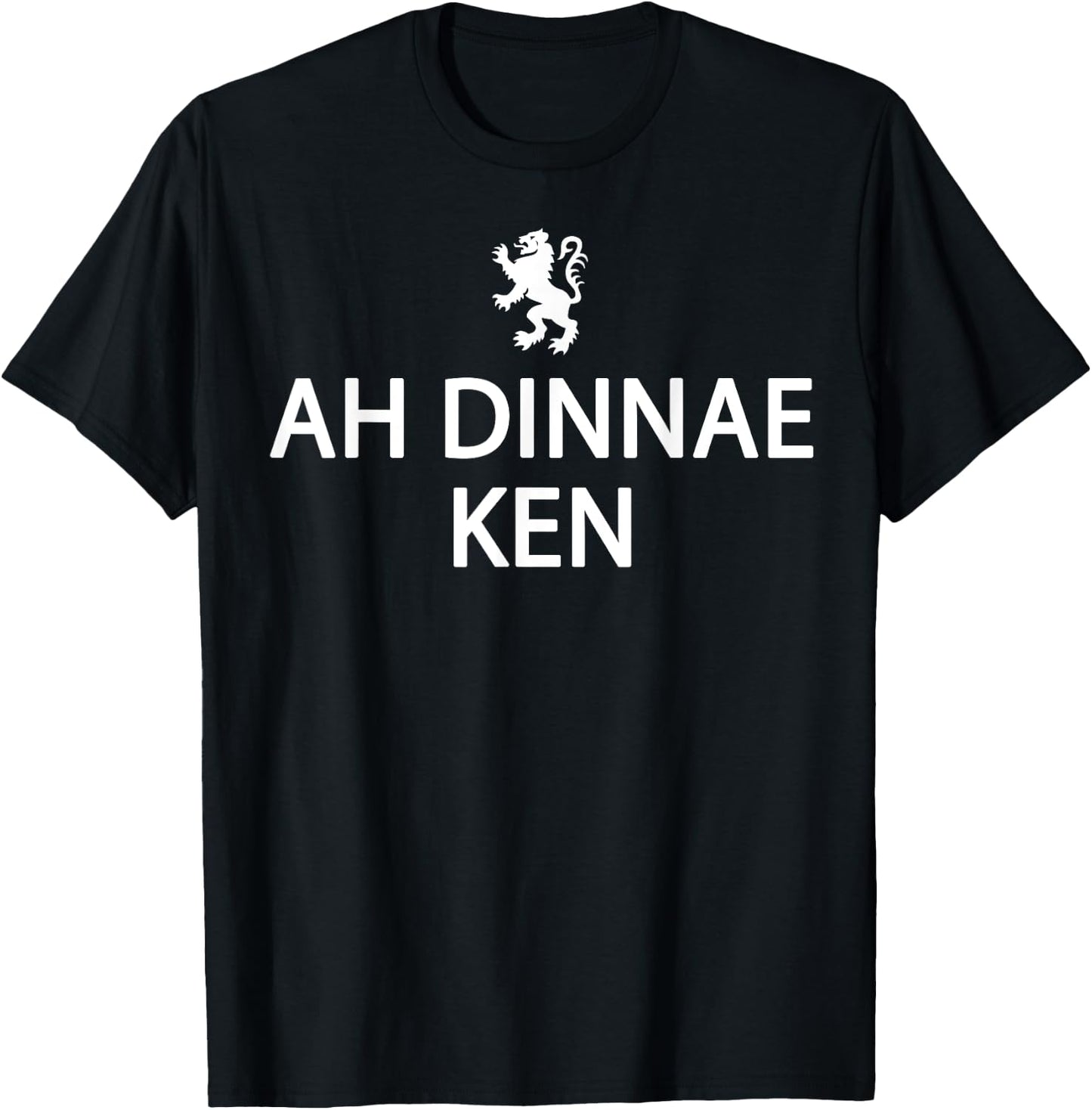 Scottish History Clothing - Funny Ah Dinnae Ken - Scotland T-Shirt - T-Shirt | Black