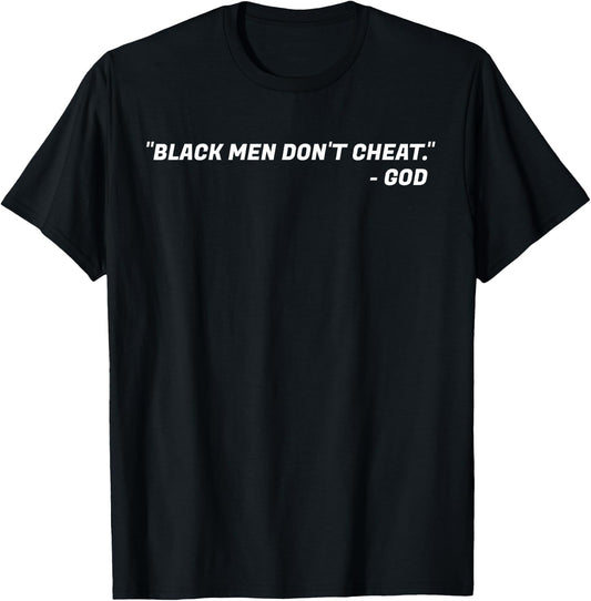 Black Men Don't Cheat Funny T-Shirt - T-Shirt | Black