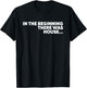 In The Beginning There Was House - EDM DJ T-Shirt - T-Shirt | Black