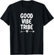 Inspirational, Good Vibe Tribe . Motivational T-Shirt - T-Shirt | Black