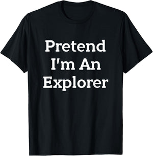 Pretend I'm An Explorer Costume Funny Halloween Party T-Shirt - T-Shirt | Black