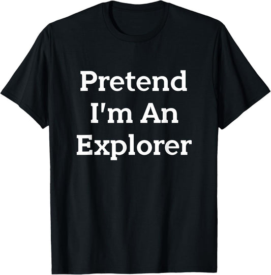 Pretend I'm An Explorer Costume Funny Halloween Party T-Shirt - T-Shirt | Black