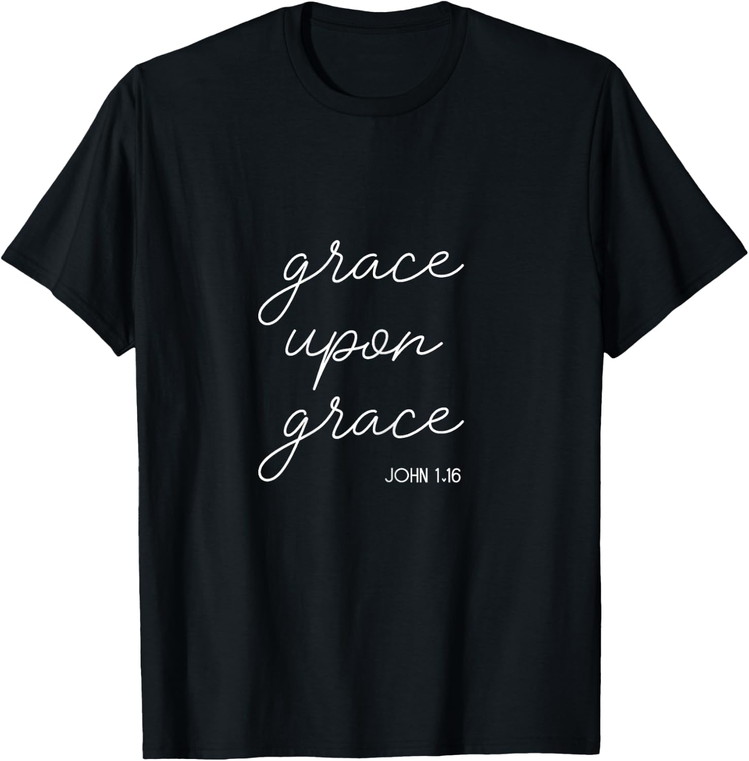 Religious John 1.16 Faith Christian Grace Upon Grace T-Shirt - T-Shirt | Black