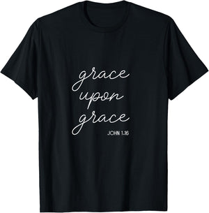 Religious John 1.16 Faith Christian Grace Upon Grace T-Shirt - T-Shirt | Black