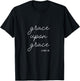 Religious John 1.16 Faith Christian Grace Upon Grace T-Shirt - T-Shirt | Black