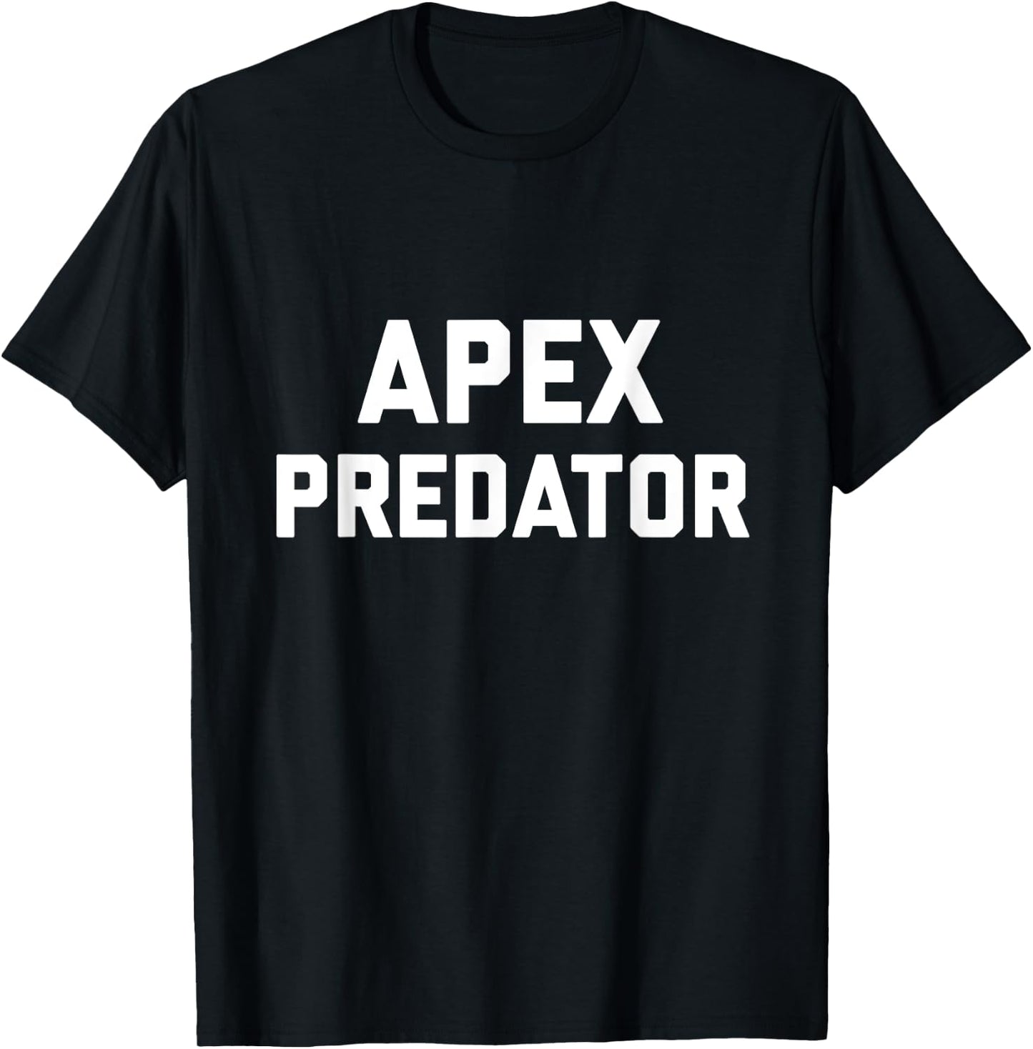 Human Apex Predator Shirt Co Black Apex Predator Men Adults Classic Fit Short Sleeve Cotton 100% Small, M, L, XL, XXL, 3XL T-Shirt - T-Shirt | Black