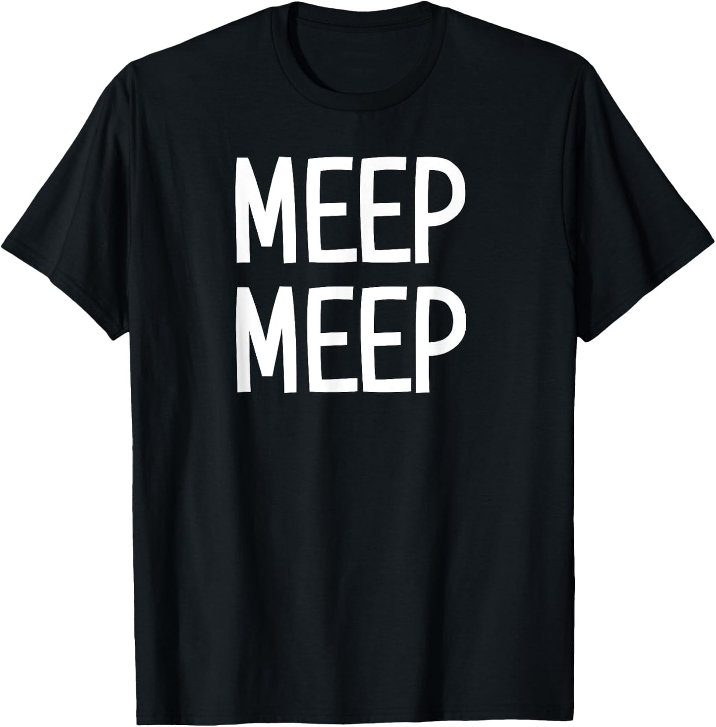 Meep Meep, Funny, Jokes, Sarcastic Sayings T-Shirt - T-Shirt | Black