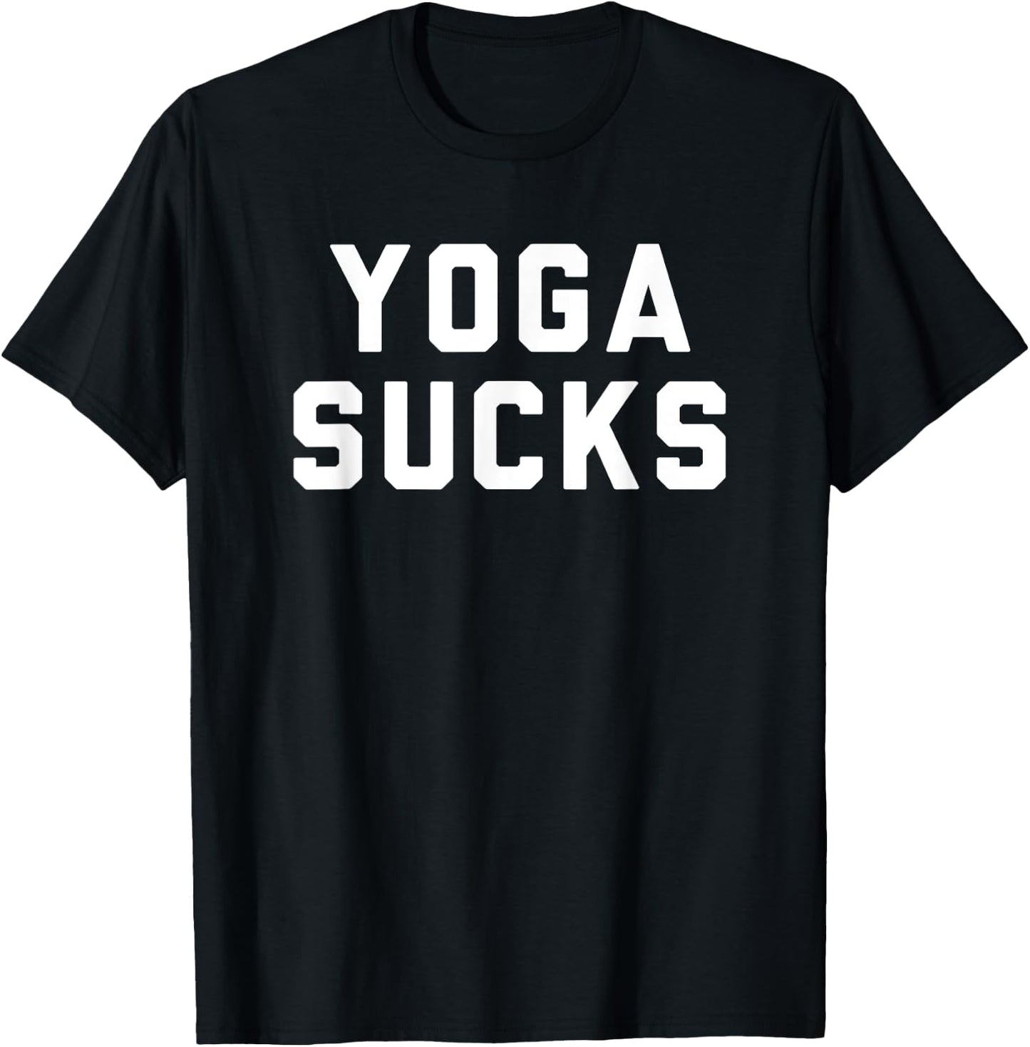 Yoga Sucks T-Shirt - T-Shirt | Black