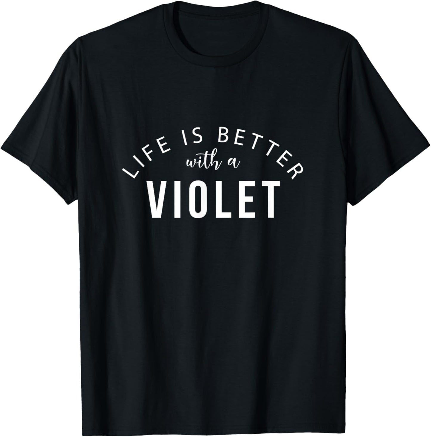 Life is Better with a Violet Personalized Funny Name T-Shirt - T-Shirt | Black