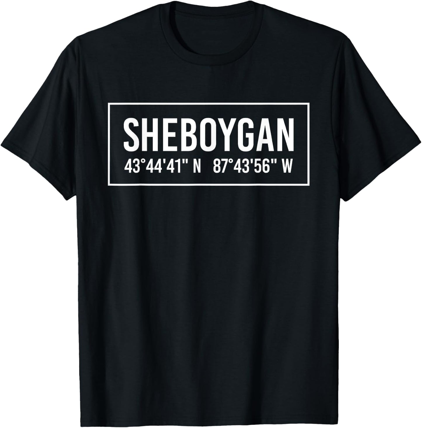 SHEBOYGAN WI WISCONSIN Funny City Coordinates Home Gift T-Shirt - T-Shirt | Black