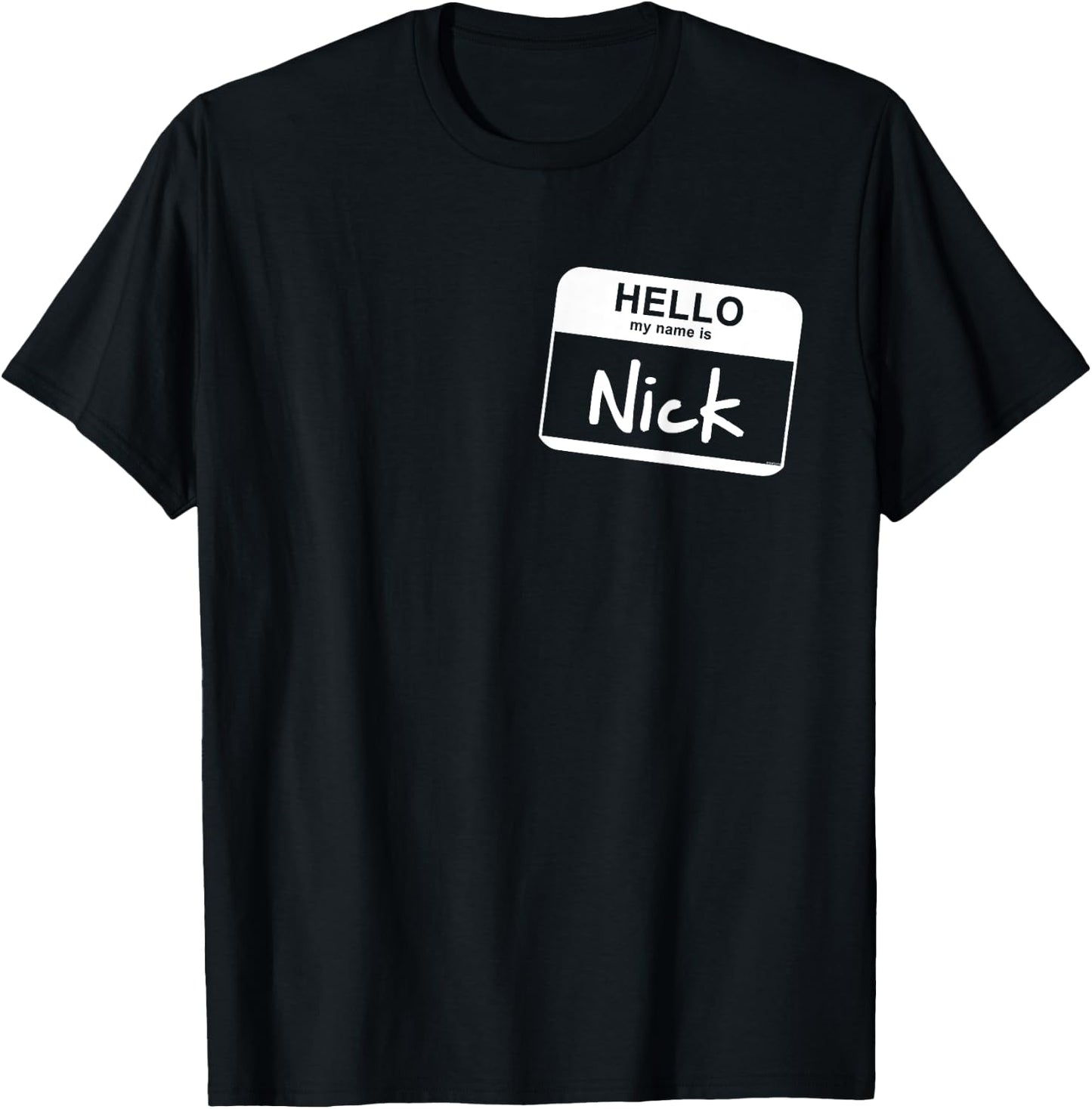 Hello My Name Is Nick - Funny Name Tag Personalized T-Shirt - T-Shirt | Black