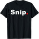 Snip Funny Vasectomy Funny Urologist T-Shirt - T-Shirt | Black