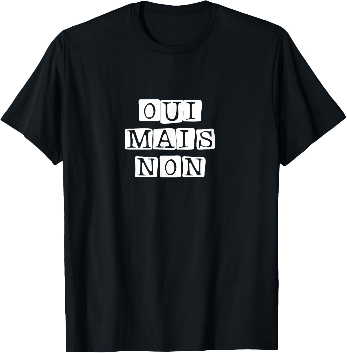 Oui Mais Non French Funny Yes But No French Quote Art T-Shirt - T-Shirt | Black