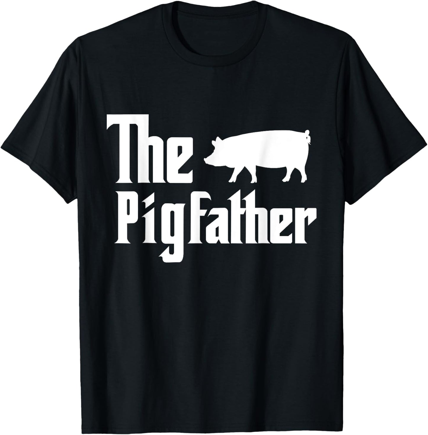 The Pigfather Pig Lover Farming Dad Funny Farmer Father T-Shirt - T-Shirt | Black
