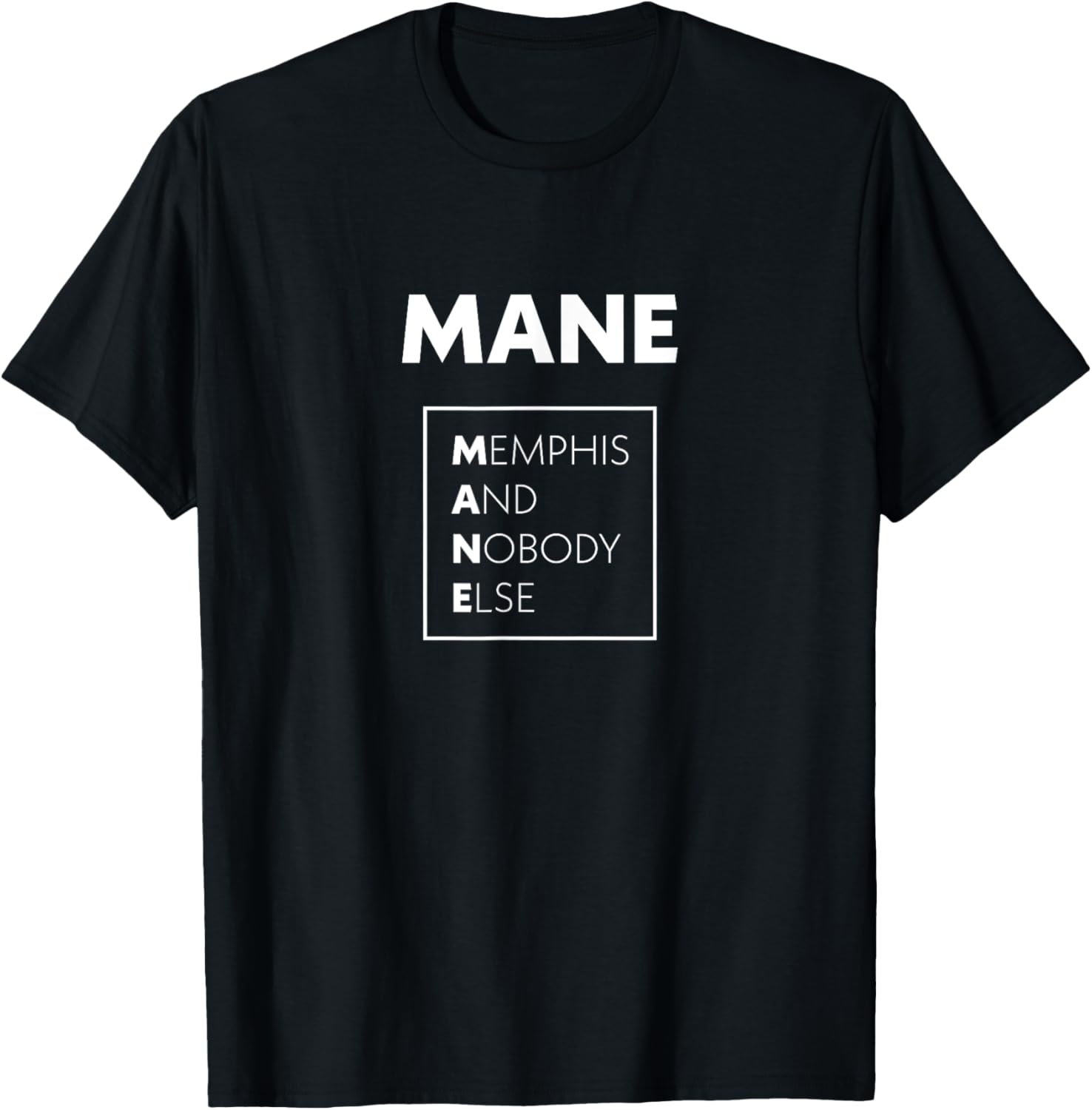 Mane Memphis And Nobody Else 901 Tennessee Quote T-Shirt - T-Shirt | Black