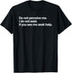 Do Not Perceive Me I Do Not Exist If You See Me Seek Help T-Shirt - T-Shirt | Black