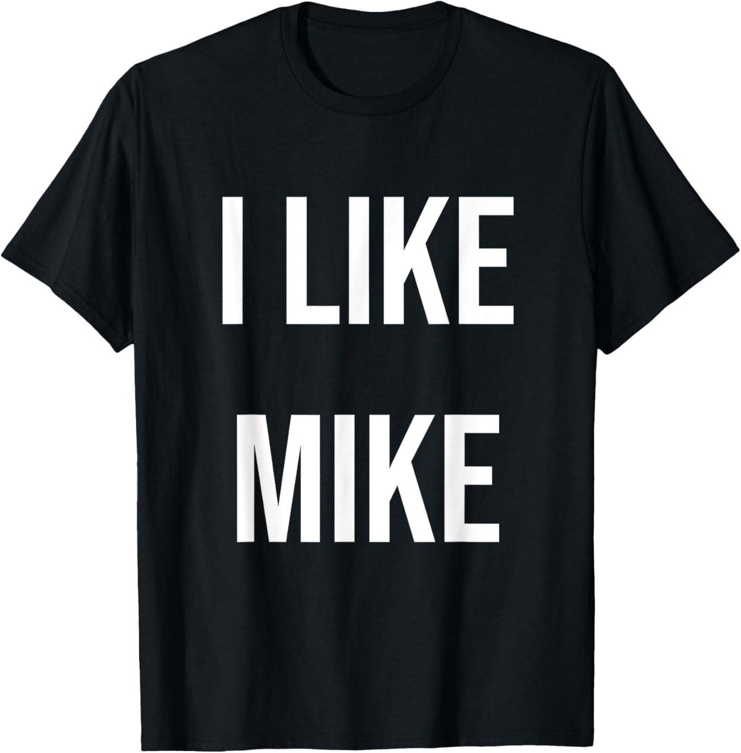I Like Mike T-Shirt - T-Shirt | Black