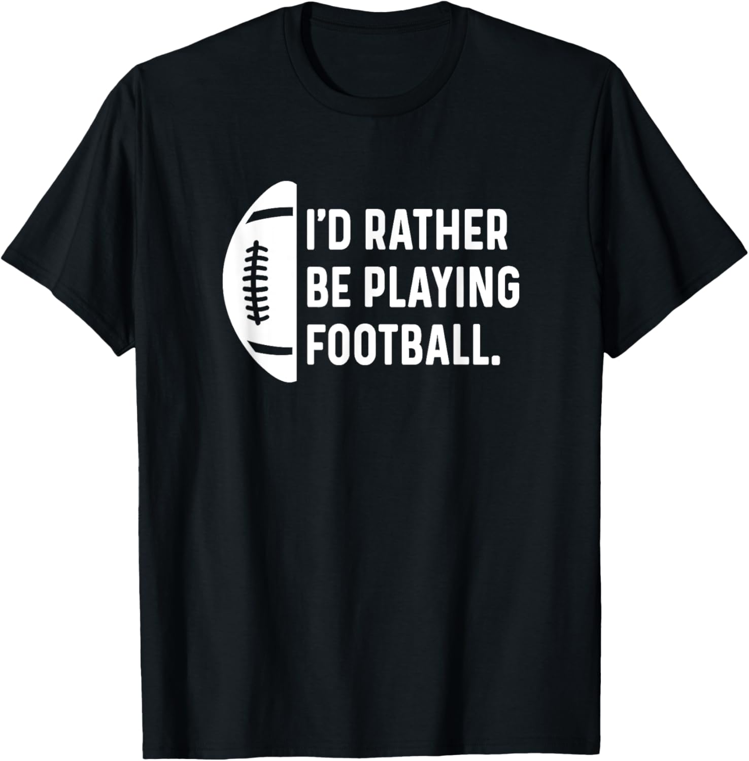 I'd Rather Be Playing Football - Quarterback Wide Receiver T-Shirt - T-Shirt | Black