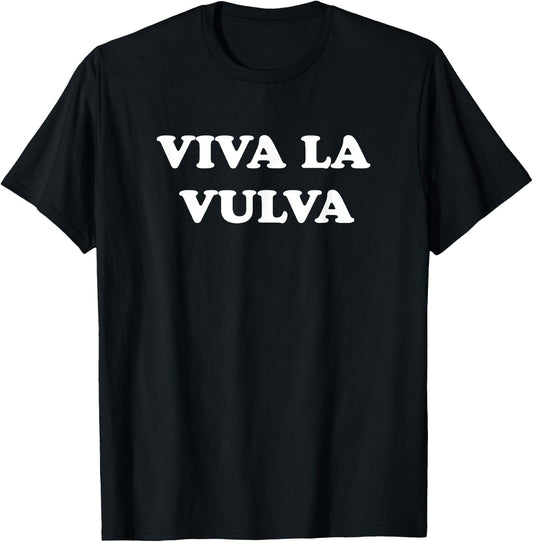 Viva La Vulva T-Shirt - T-Shirt | Black
