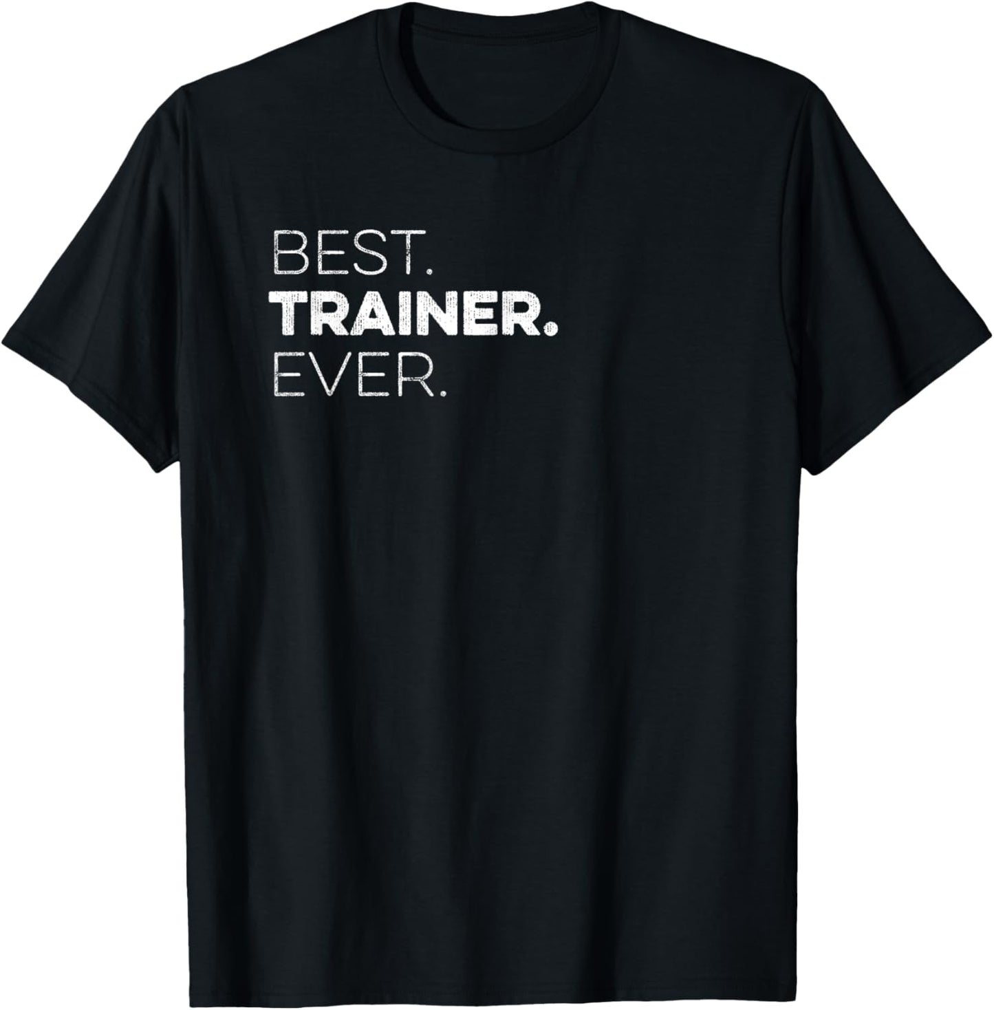 Best Trainer Ever Co Worker Appreciation T-Shirt - T-Shirt | Black