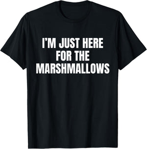 I’m Just Here For The Marshmallows Funny T-Shirt - T-Shirt | Black