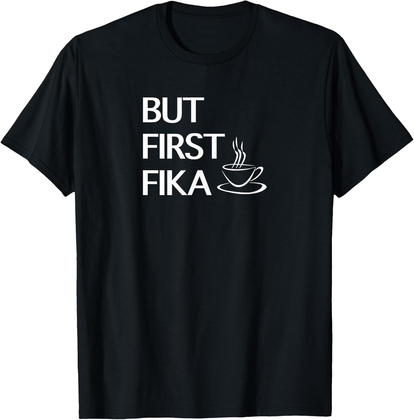 But First Fika - Sweden T-Shirt - T-Shirt | Black