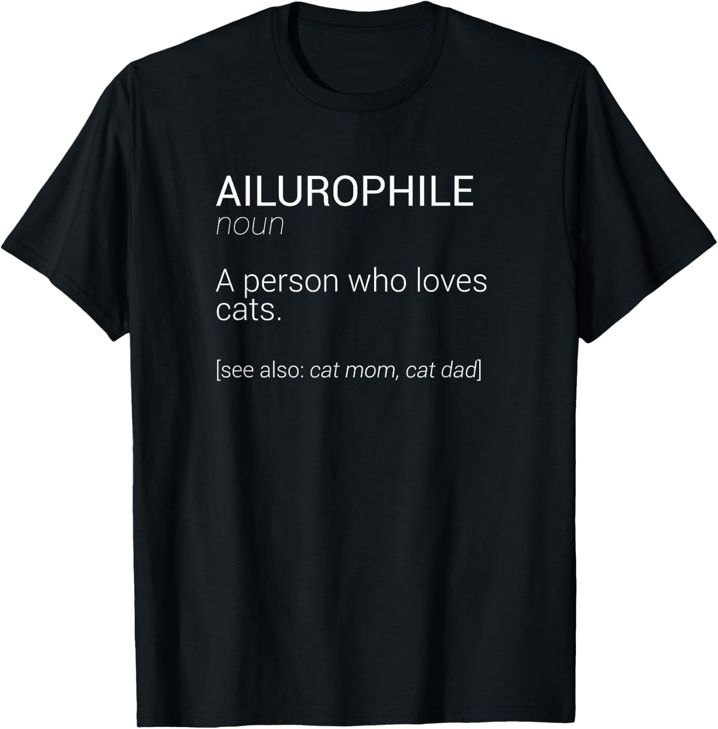Ailurophile Definition Loves Cats Cat Mom Owner Friend Gift Women Kids T-Shirt - T-Shirt | Black