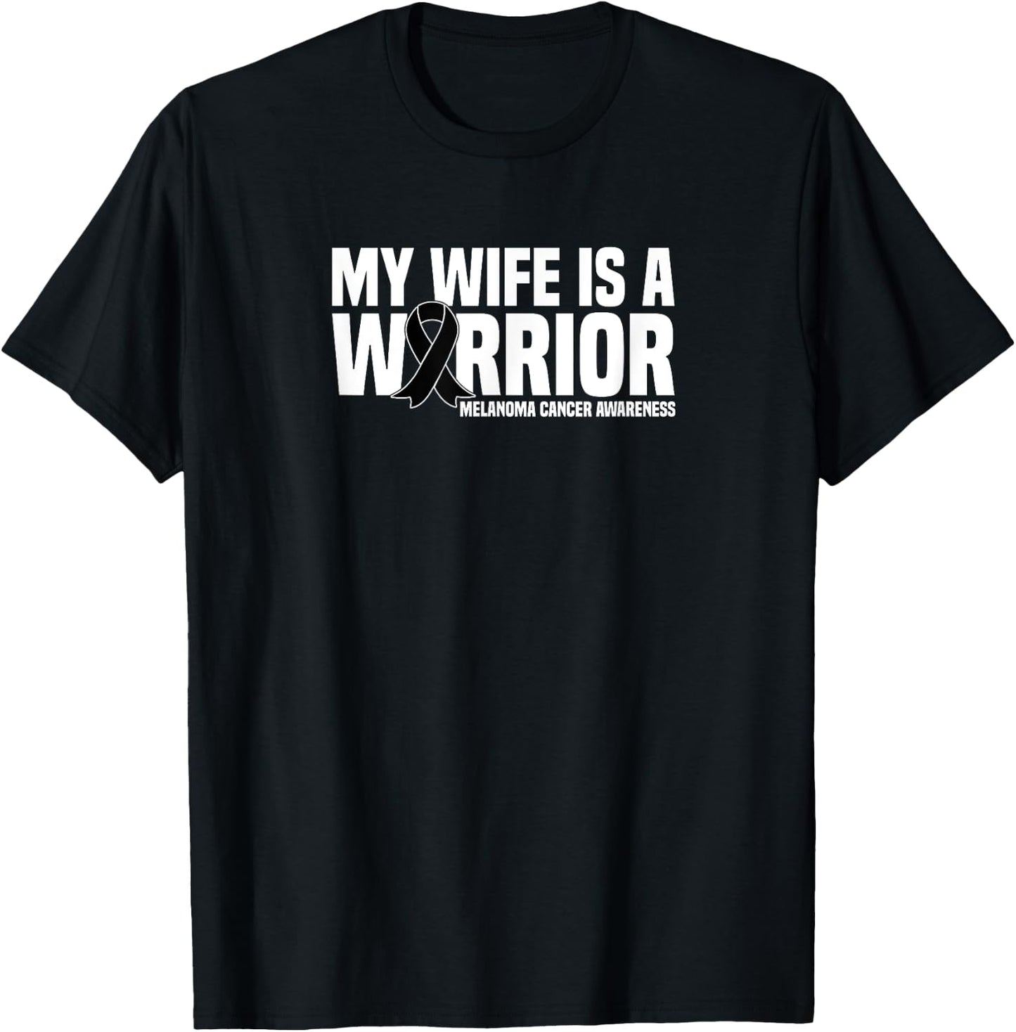 My Wife is a Warrior Black Ribbon Melanoma Cancer Awareness T-Shirt - T-Shirt | Black