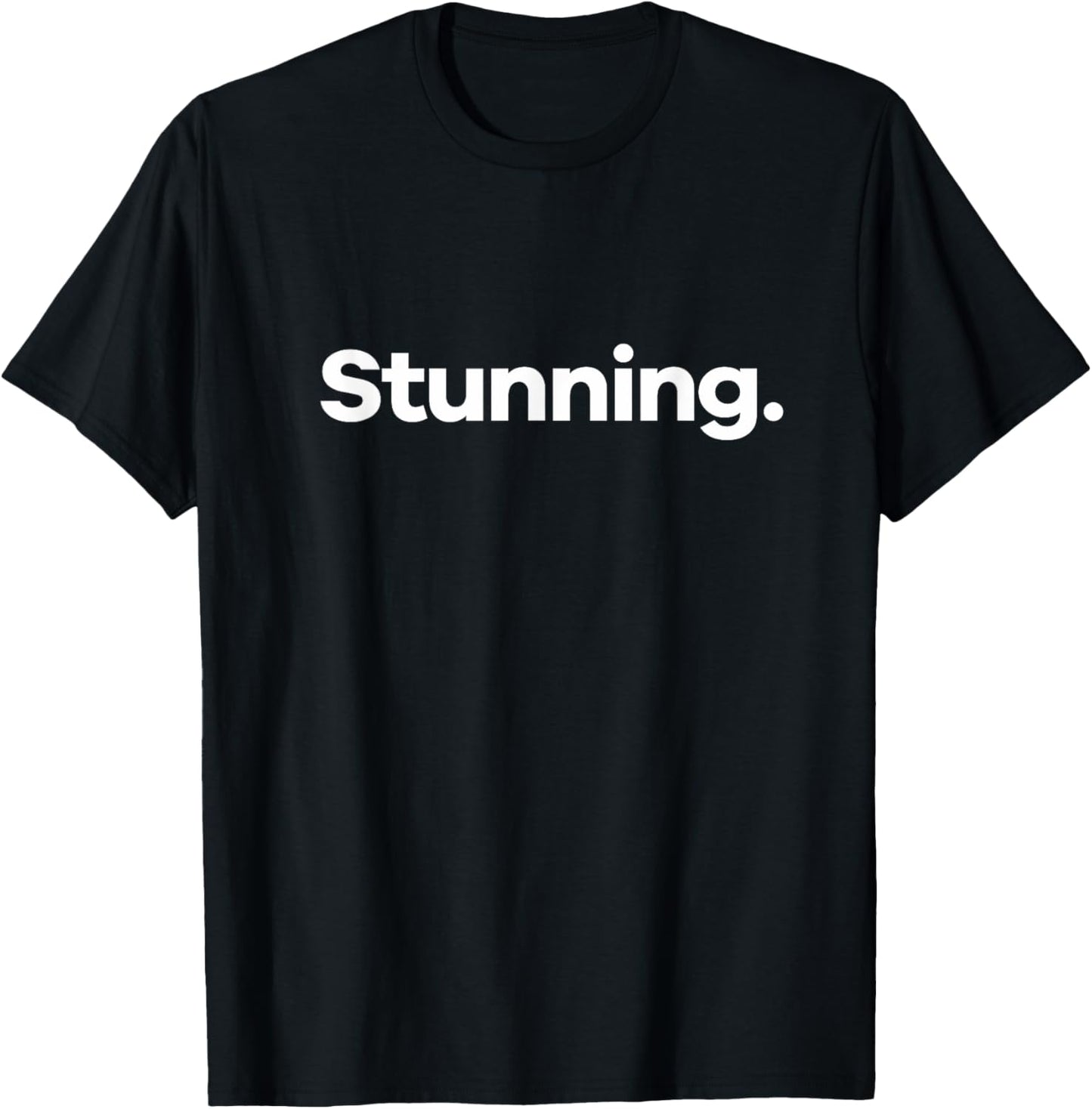 That Says Stunning T-Shirt - T-Shirt | Black