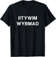 If I Tell You What It Means Will You Buy Me A Drink T-Shirt - T-Shirt | Black