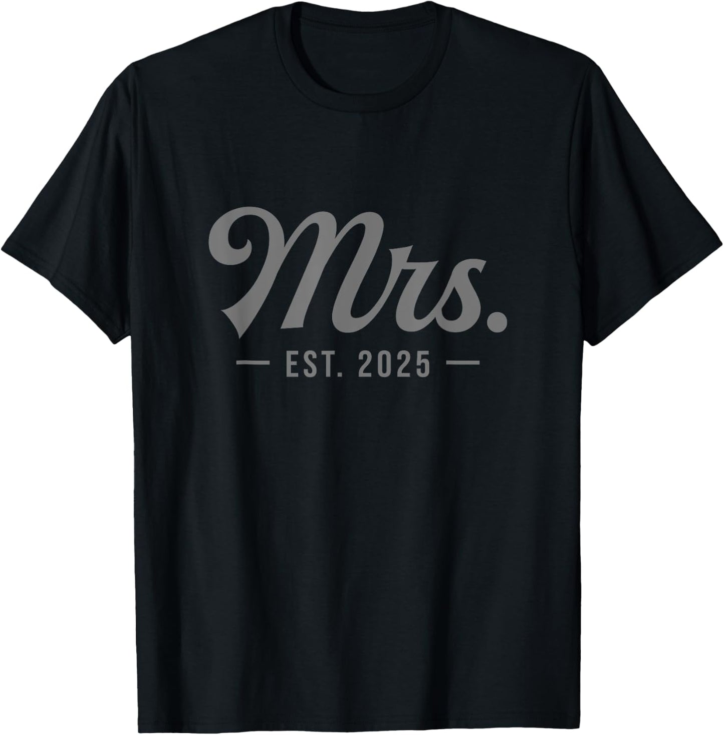 Mrs Est. 2025 Just Married Wedding Wife Matching Mr & Mrs T-Shirt - T-Shirt | Black