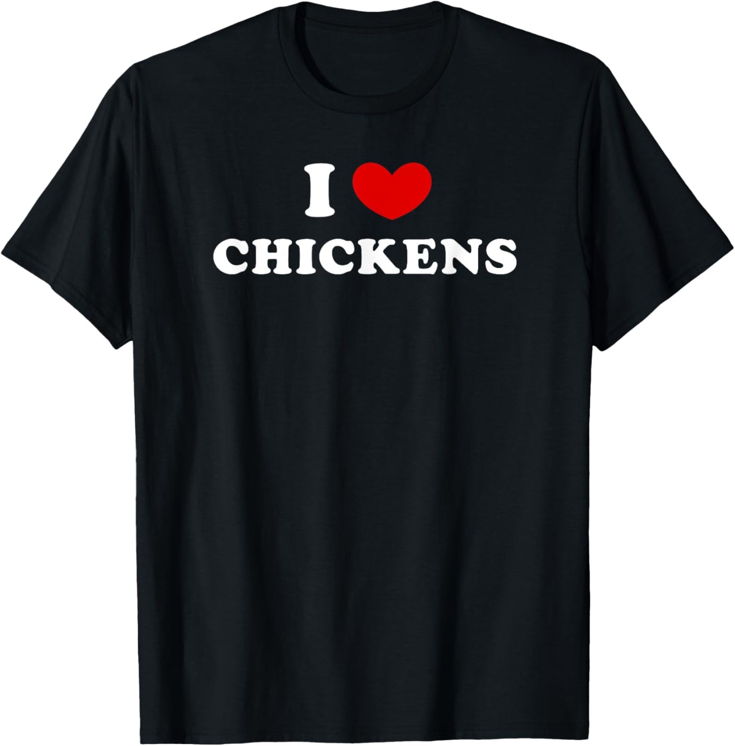 I Love Chickens, I Heart Chickens T-Shirt - T-Shirt | Black