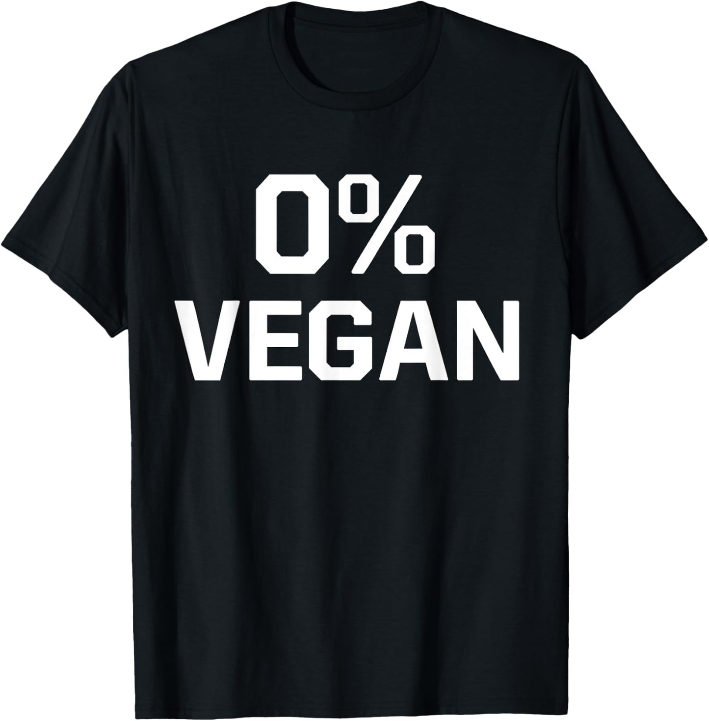 Zero Percent Vegan Sarcastic Funny Gift T-Shirt - T-Shirt | Black