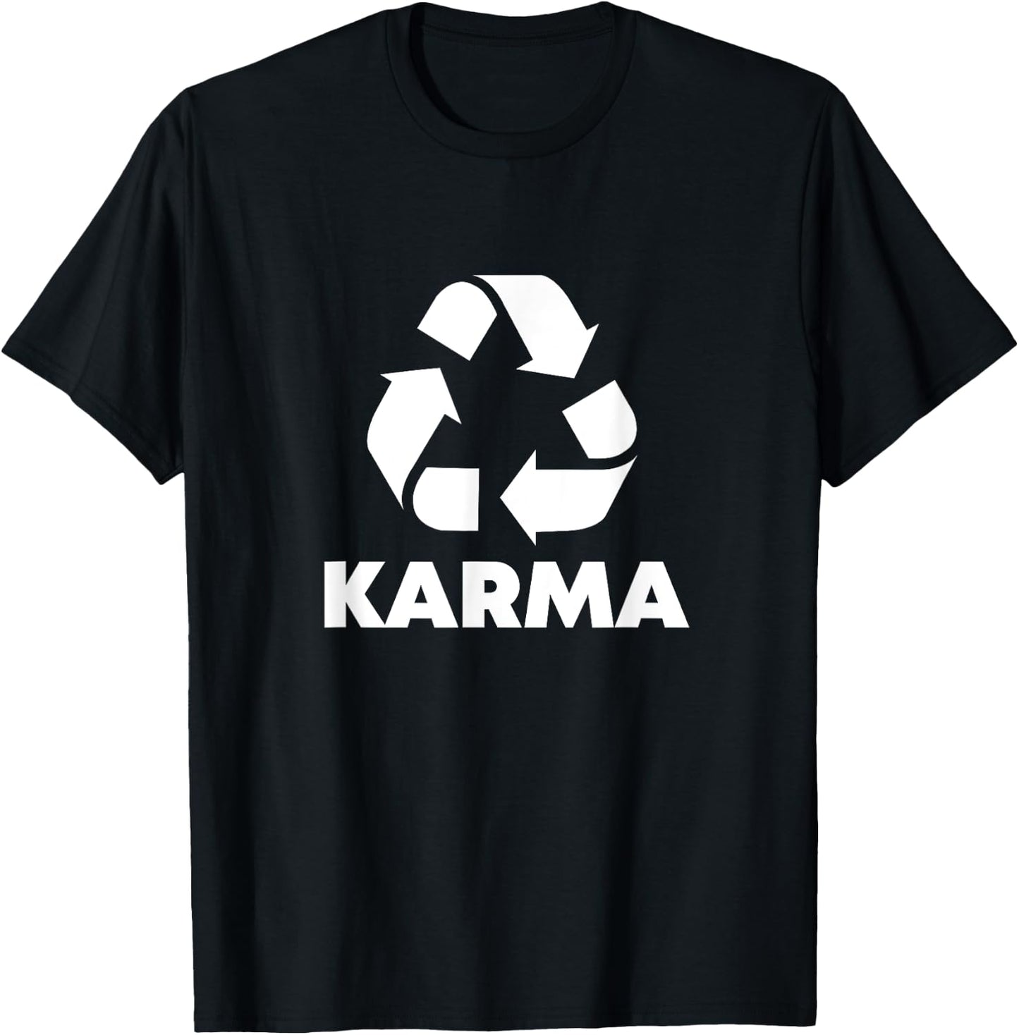 Karma What Goes Around Comes Around - Funny Recycle Graphic T-Shirt - T-Shirt | Black