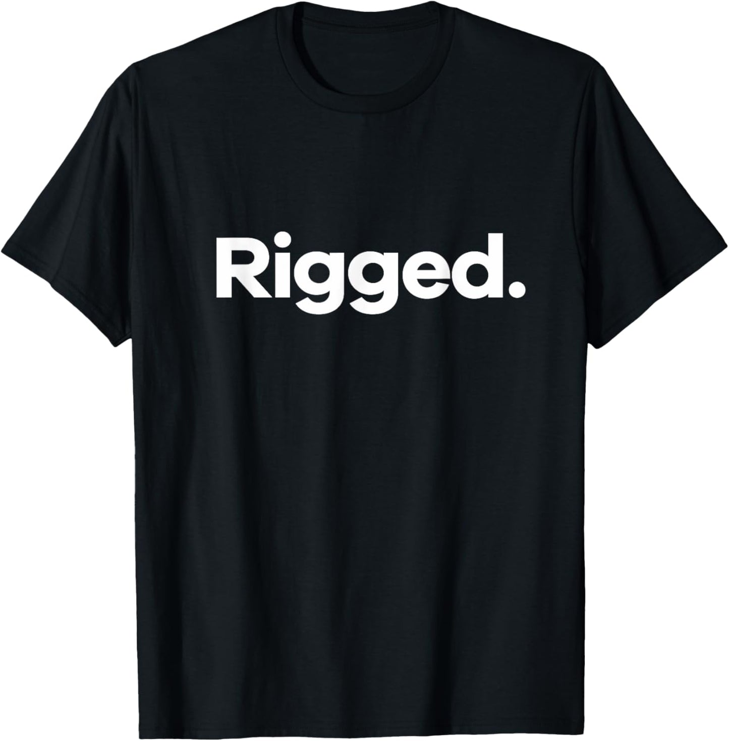 That Says Rigged T-Shirt - T-Shirt | Black