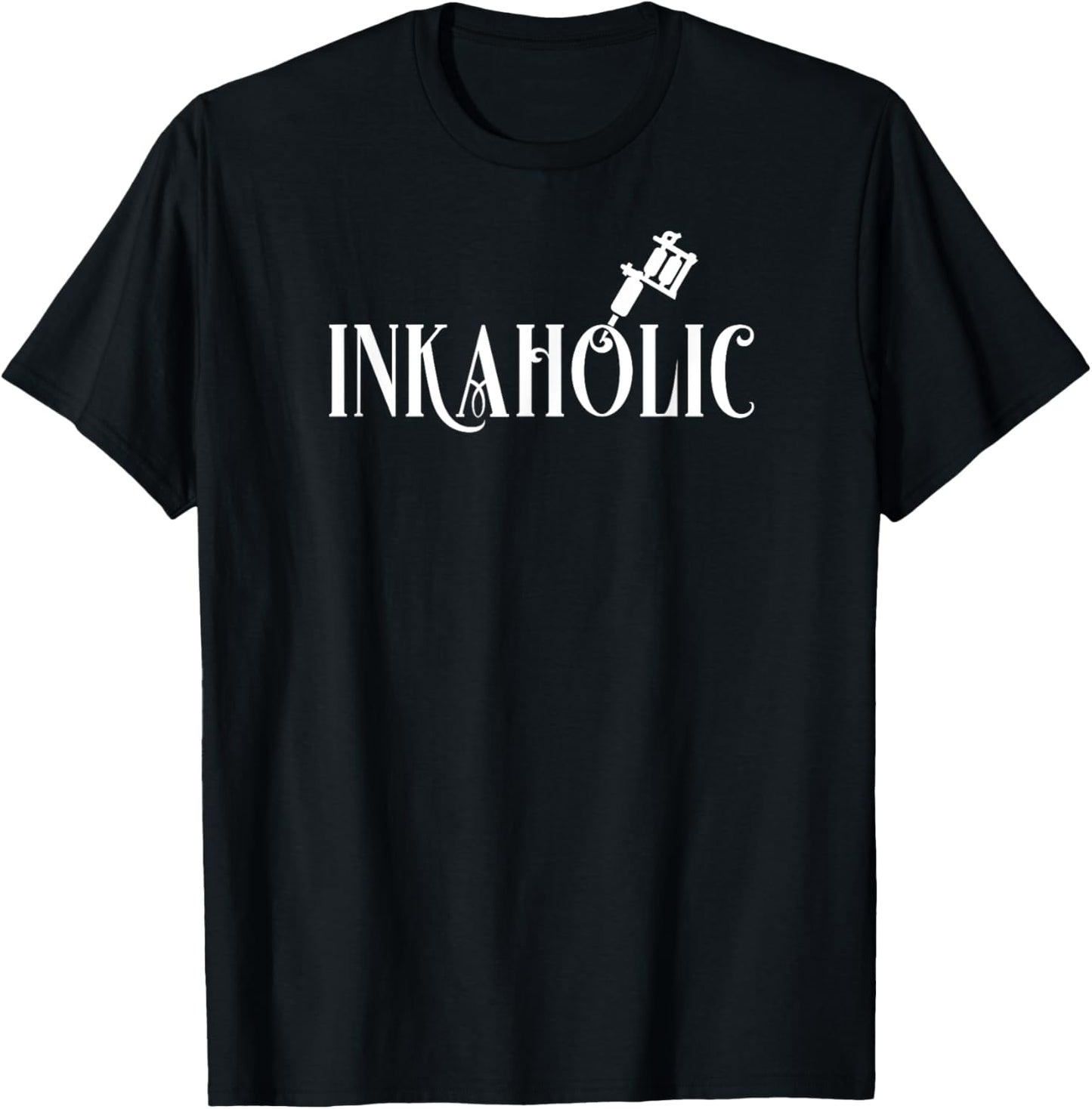 Inkaholic. For Tattooed Men & Women, Tattoo Artist, Love Ink T-Shirt - T-Shirt | Black