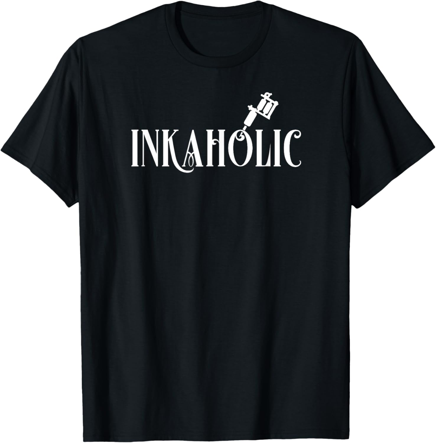 Inkaholic. For Tattooed Men & Women, Tattoo Artist, Love Ink T-Shirt - T-Shirt | Black