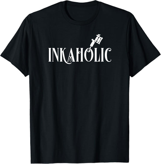 Inkaholic. For Tattooed Men & Women, Tattoo Artist, Love Ink T-Shirt - T-Shirt | Black