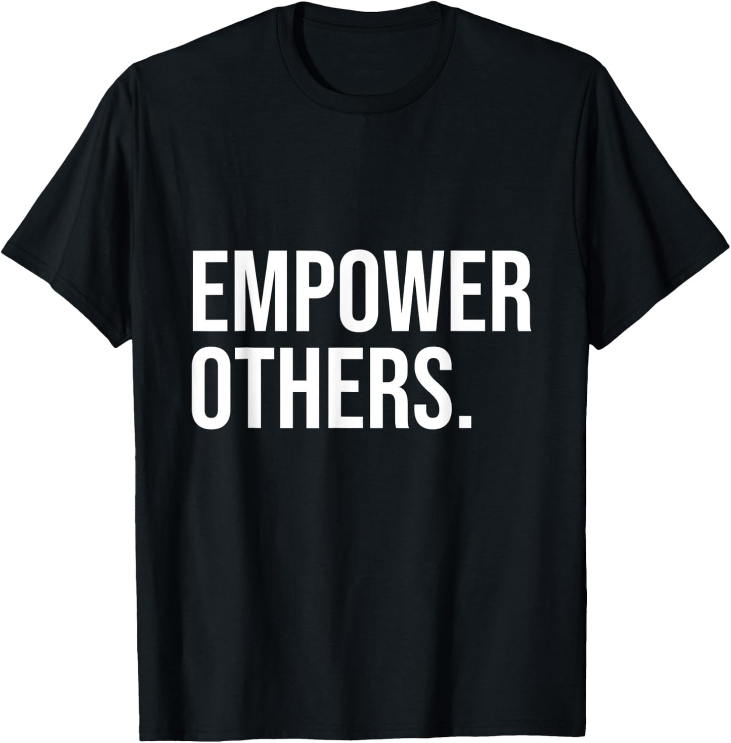 Empower Others Leadership Motivation Boss Mindset Positivity T-Shirt - T-Shirt | Black