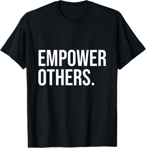 Empower Others Leadership Motivation Boss Mindset Positivity T-Shirt - T-Shirt | Black