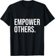 Empower Others Leadership Motivation Boss Mindset Positivity T-Shirt - T-Shirt | Black