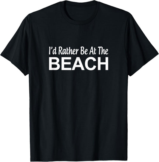 I'd Rather Be At The Beach - Men Women Girls Kids T-Shirt - T-Shirt | Black