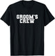Groom's Crew Bachelor Party Wedding Men Funny Matching Group T-Shirt - T-Shirt | Black
