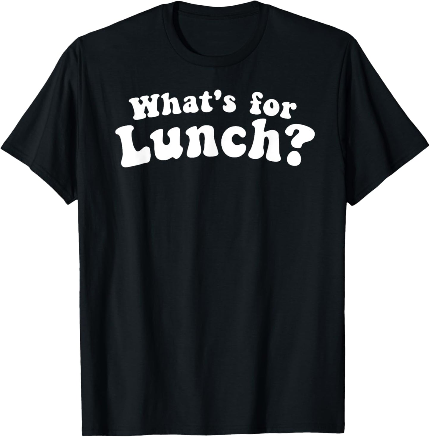 What's For Lunch T-Shirt - T-Shirt | Black