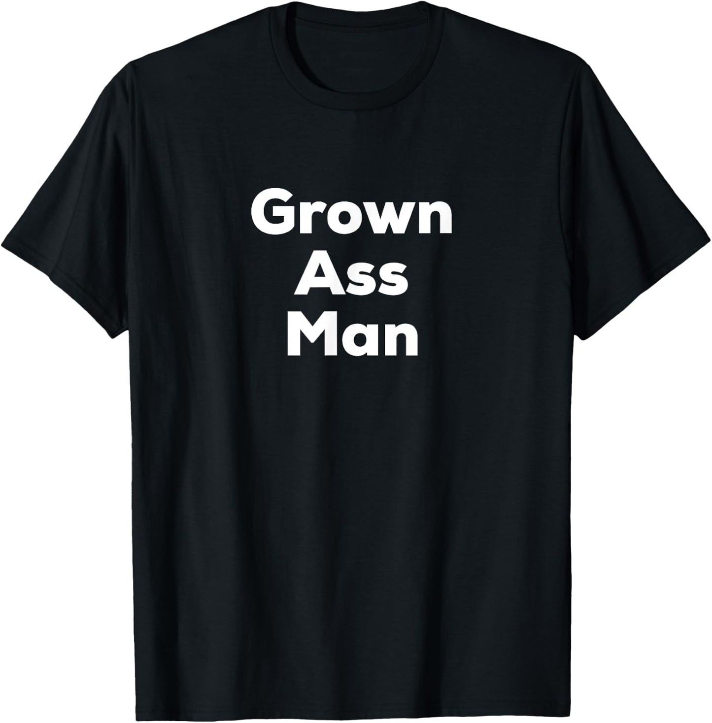 Grown Ass Man T-Shirt - T-Shirt | Black