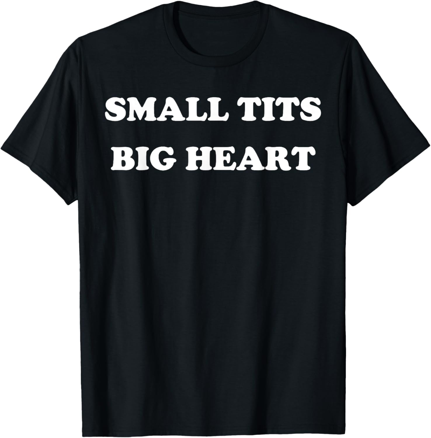 Small Tits Big Heart T-Shirt - T-Shirt | Black